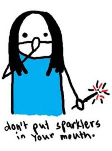 Don't put sparklers in your mouth.